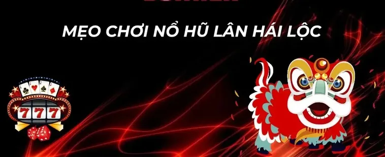 Hướng Dẫn Chi Tiết Cách Chơi Nổ Hũ Lân Hái Lộc Tại 789P